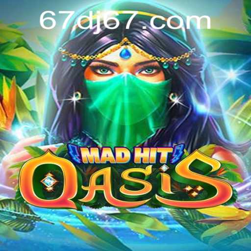 MadHitOasis: The Ultimate Adventure with 67DJ
